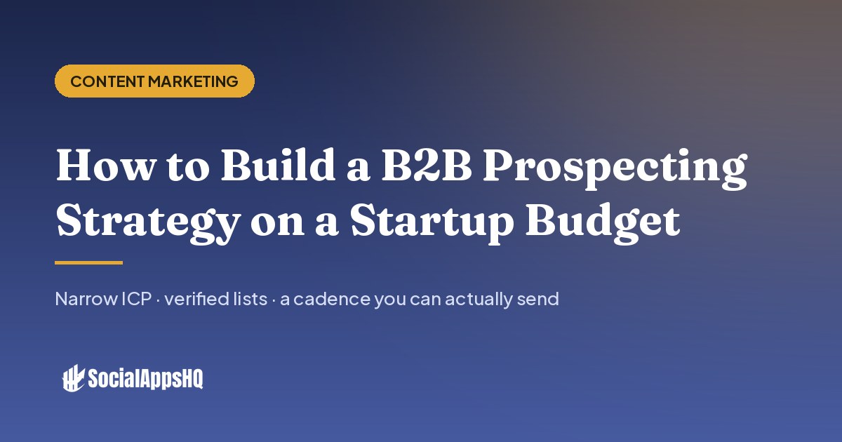 How to Build a B2B Prospecting Strategy on a Startup Budget